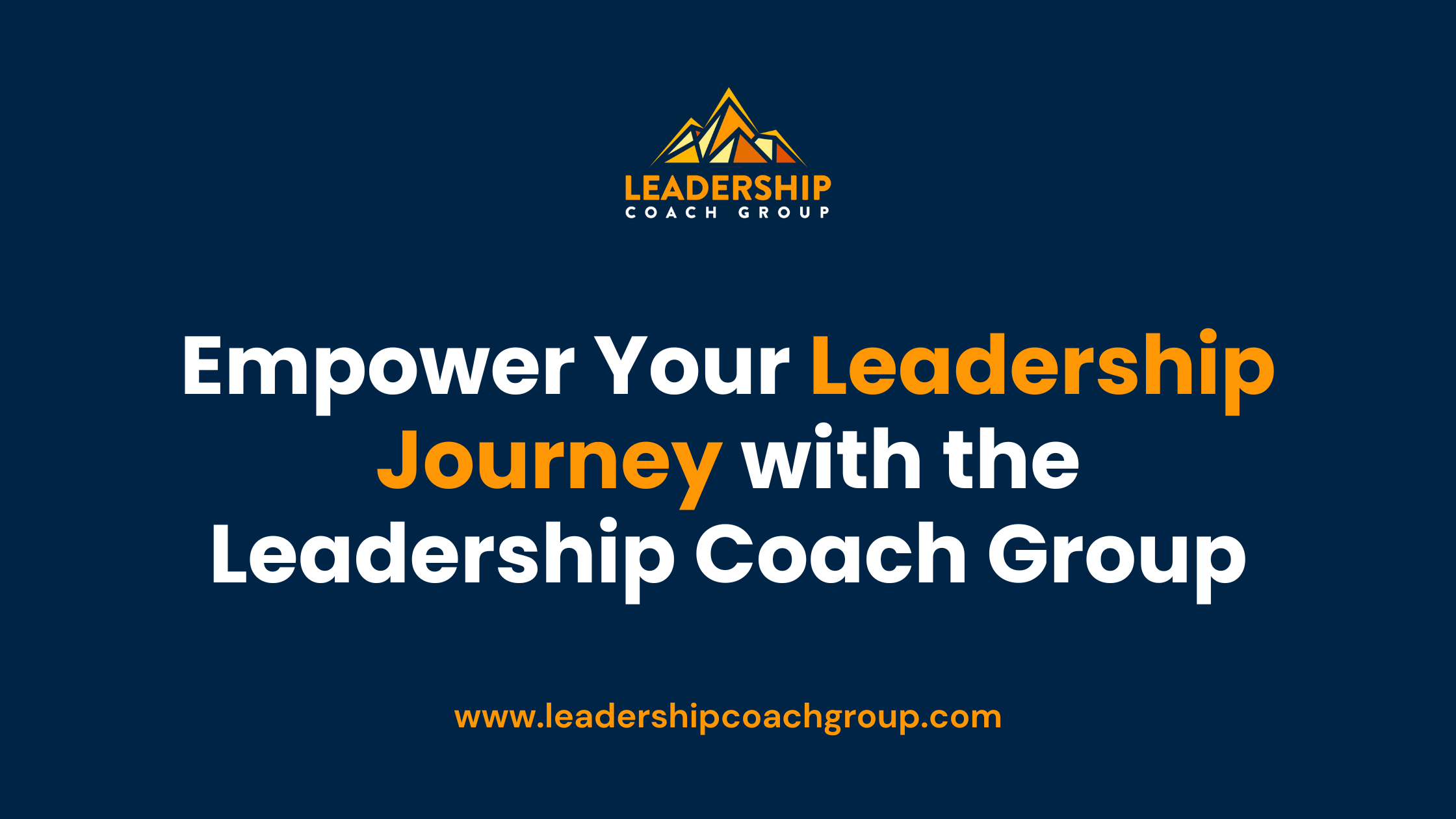 Empower Your Leadership Journey with the Leadership Coach Group