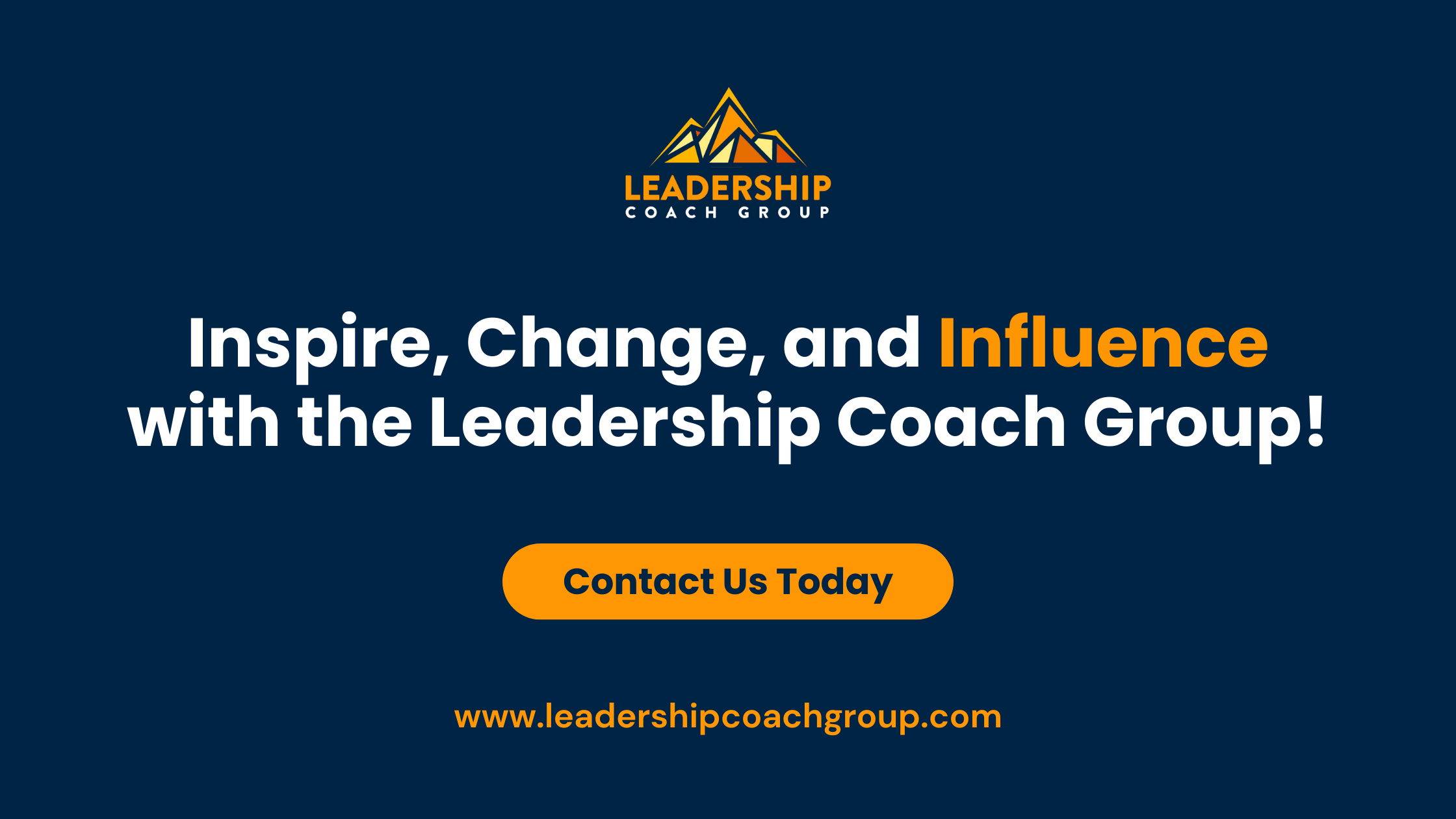 Inspire, Change and Influence with the Leadership Coach Group!