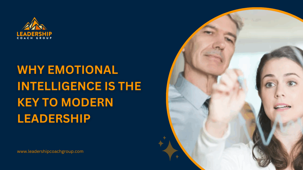 Why Emotional Intelligence Is the Key to Modern Leadership