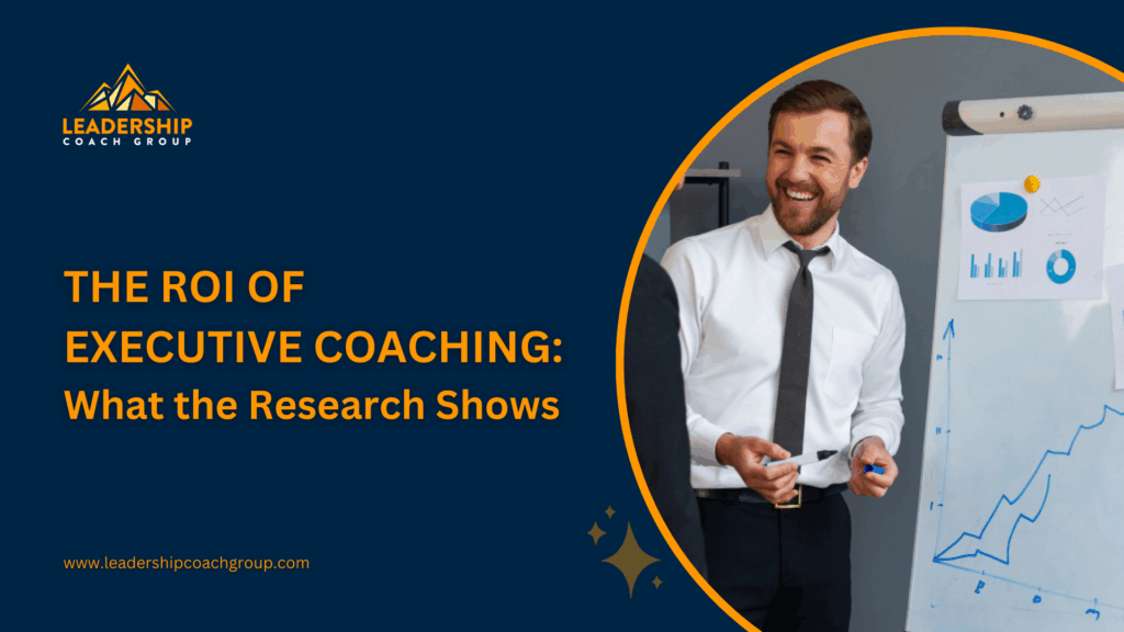 The ROI of Executive Coaching: What the Research Shows