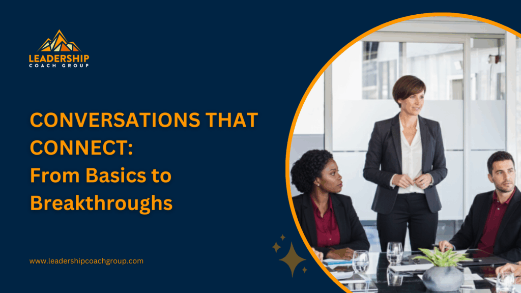 Conversations that Connect: From Basics to Breakthroughs