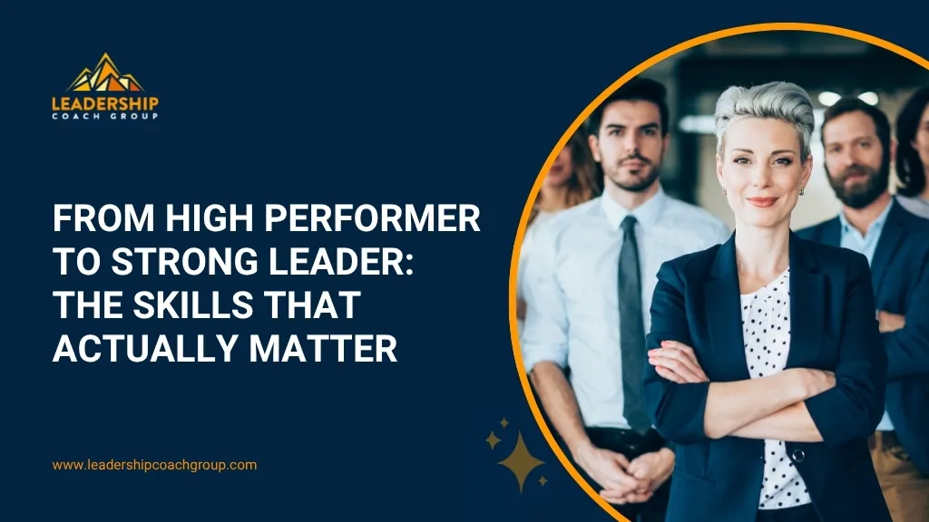 From High Performer to Strong Leader