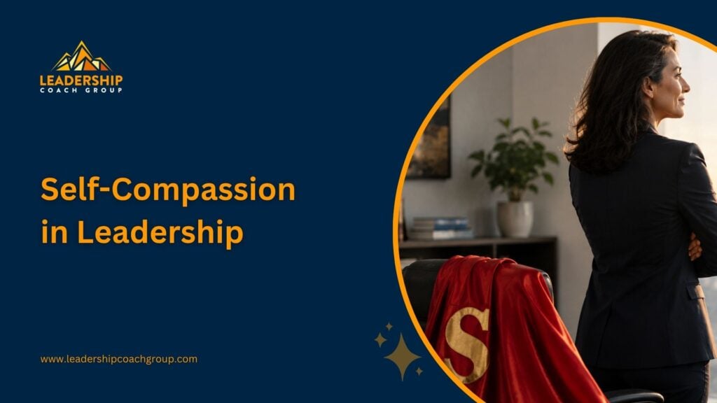 Self-Compassion in Leadership